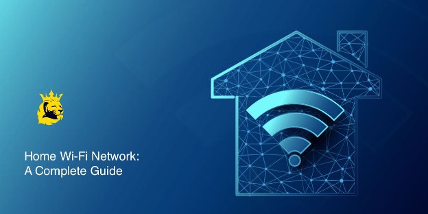 Home Wi-Fi Network: A Complete Guide